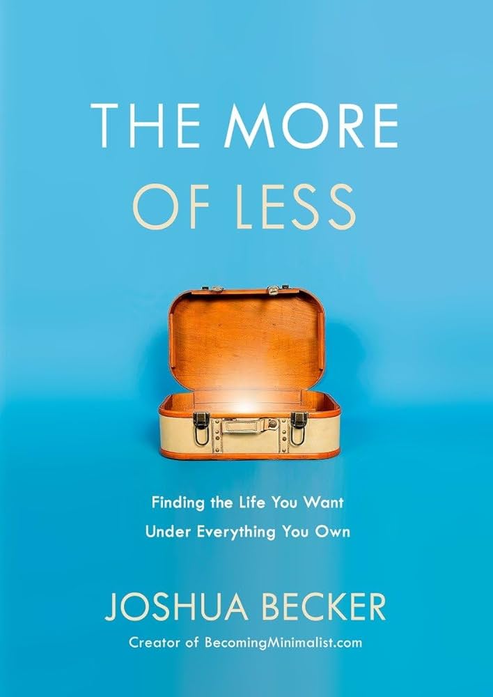 Amazon | The More of Less: Finding the Life You Want Under